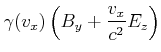 $\displaystyle \gamma(v_x)\left(B_y+ \frac{v_x}{c^2}E_z\right)$