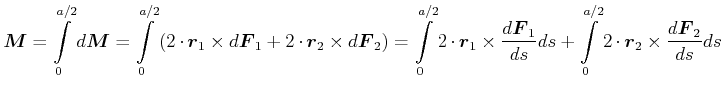 $\displaystyle \vec{M}= \int\limits_0^{a/2} d\vec{M}= \int\limits_0^{a/2}\left(2...
...}{ds} ds + \int\limits_0^{a/2}2 \cdot \vec{r}_2 \times \frac{d\vec{F}_2}{ds} ds$