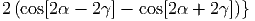 2(cos[2α - 2γ] - cos[2 α + 2γ])}