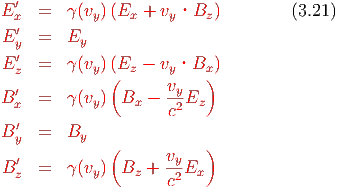   ′
E x  =  γ (vy )(Ex + vy·Bz  )        (3.21)
E ′y  =  Ey
  ′
E z  =  γ (vy )((Ez − vy·Bx ))
B ′  =  γ (v  ) B  −  vyE
  x         y    x   c2  z
B ′  =  By
  y           (           )
B ′z  =  γ (vy ) Bz +  vyEx
                     c2
