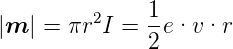               1
|m  | = πr2I = -e·v ·r
              2
