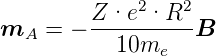              2   2
m   = − Z-·e--·R--B
  A        10me
