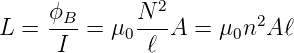                 2
     ϕB-      N--        2
L  =  I  = μ0  ℓ A =  μ0n A ℓ
      