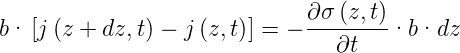 b· [j (z + dz,t) − j (z,t)] = − ∂-σ(z,t)·b ·dz
                                ∂t
