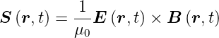          -1-
S (r,t) = μ0 E (r,t) × B (r,t)
