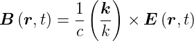              (  )
           1- k-
B  (r,t) = c  k   × E  (r,t)
