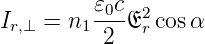          𝜀 c
Ir,⊥ =  n1-0-E2r cosα
          2
