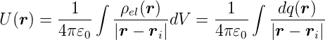              ∫                     ∫
        --1--   -ρel(r)--      -1---  -dq(r-)-
U (r) = 4 π𝜀0   |r − ri|dV  =  4π𝜀0   |r − ri|
      