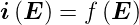 i (E ) = f (E )
