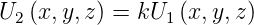 U2(x, y,z) = kU1 (x,y,z)
