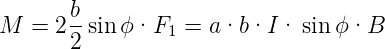        b
M  = 2 2-sin ϕ·F1  = a·b ·I · sinϕ·B
      