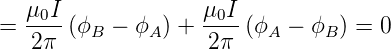   μ0I-             μ0I-
=  2π (ϕB −  ϕA) +  2π (ϕA −  ϕB) = 0
      