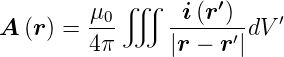          μ0-∭    -i(r′)--  ′
A  (r) = 4π      |r − r ′|dV
