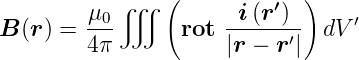                 (            )
        μ0-∭         --i(r′)-     ′
B (r) = 4π       rot |r − r′|  dV
