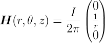                (  )
             I | 01|
H (r,𝜃,z) = ---( r)
            2 π  0
