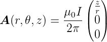                 ( z)
            μ0I-| r|
A (r,𝜃,z ) = 2π  (0 )
                 0
