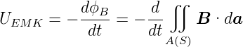            d ϕB      d ∬
UEMK   = − -dt- =  − dt    B ·da
                       A(S)
