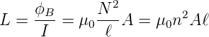      ϕB      N 2         2
L =  I--=  μ0-ℓ-A  = μ0n A ℓ
