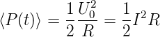          1 U02   1 2
⟨P (t)⟩ = -----=  -I R
         2 R     2
