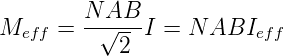         N-AB--
Meff  =   √2--I = N ABIeff
