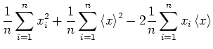$\displaystyle \frac{1}{n}\sum\limits_{i=1}^{n}x_i^2+\frac{1}{n}\sum\limits_{i=1}^{n}\left< x\right>^2
-2\frac{1}{n}\sum\limits_{i=1}^{n}x_i\left<x\right>$