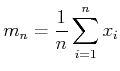 $\displaystyle m_n = \frac{1}{n}\sum\limits_{i=1}^{n} x_i$