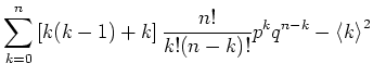 $\displaystyle \sum\limits_{k=0}^n \left[k(k-1)+k\right] \frac{n!}{k!(n-k)!}p^kq^{n-k}-\left< k \right>^2$