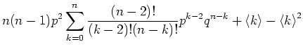 $\displaystyle n(n-1)p^2\sum\limits_{k=0}^n \frac{(n-2)!}{(k-2)!(n-k)!}p^{k-2}q^{n-k}+
\left< k\right>-\left< k \right>^2$