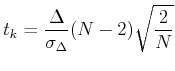 $\displaystyle t_k = \frac{\Delta}{\sigma_\Delta}(N-2)\sqrt{\frac{2}{N}}$