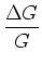 $\displaystyle \frac{\Delta G}{G}$