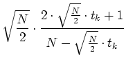 $\displaystyle \sqrt{\frac{N}{2}}\cdot \frac{2\cdot\sqrt{\frac{N}{2}}\cdot t_k+1}
{N-\sqrt{\frac{N}{2}}\cdot t_k}$