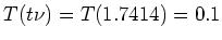 $T(t,\nu)=T(1.74,14) = 0.1$