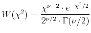 $\displaystyle W(\chi^2) = \frac{\chi^{\nu-2}\cdot e^{-\chi^2/2}}{2^{\nu/2}\cdot \Gamma(\nu/2)}$