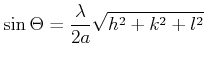 $\displaystyle \sin\Theta = \frac{\lambda}{2a}\sqrt{h^2+k^2+l^2}$