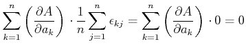 $\displaystyle \sum\limits_{k=1}^n
\left(\frac{\partial A}{\partial a_k}\right)\...
... =
\sum\limits_{k=1}^n \left(\frac{\partial A}{\partial a_k}\right)\cdot 0 = 0
$