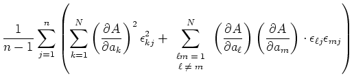 $\displaystyle \frac{1}{n-1}\sum\limits_{j=1}^n\left(\sum\limits_{k=1}^N \left(\...
...rac{\partial A}{\partial a_m}\right)
\cdot\epsilon_{\ell j}\epsilon_{mj}\right)$