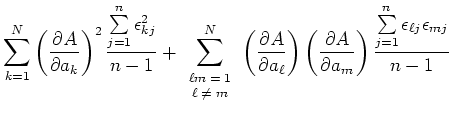 $\displaystyle \sum\limits_{k=1}^N \left(\frac{\partial A}{\partial a_k}\right)^...
...tial a_m}\right)
\frac{\sum\limits_{j=1}^n \epsilon_{\ell j}\epsilon_{mj}}{n-1}$