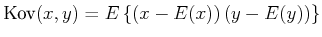 $\displaystyle \textrm{Kov}(x,y) = E\left\{\left(x-E(x)\right)\left(y-E(y)\right)\right\}$
