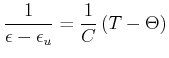 $\displaystyle \frac{1}{\epsilon-\epsilon_u} = \frac{1}{C}\left(T-\Theta\right)$