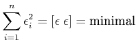 $\displaystyle \sum\limits_{i=1}^n \epsilon_i^2 = \left[\epsilon\;\epsilon\right]=\textrm{minimal}$