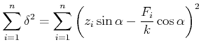 $\displaystyle \sum\limits_{i=1}^n \delta^2 =\sum\limits_{i=1}^n \left(z_i \sin\alpha - \frac{F_i}{k} \cos\alpha\right)^2$