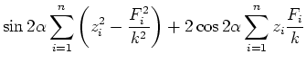 $\displaystyle \sin2\alpha\sum\limits_{i=1}^n \left(z_i^2 - \frac{F_i^2}{k^2}\right)+
2\cos2\alpha\sum\limits_{i=1}^n z_i \frac{F_i}{k}$