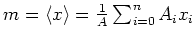$m= \left< x\right>= \frac{1}{A}\sum_{i=0}^n A_i x_i$