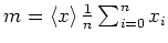 $m= \left<x\right>\frac{1}{n}\sum_{i=0}^n x_i$