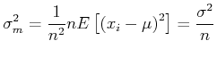 $\displaystyle \sigma_m^2 = \frac{1}{n^2} n E\left[\left( x_i -\mu\right)^2\right]=\frac{\sigma^2}{n}$