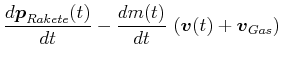 $\displaystyle \frac{d\vec{p}_{Rakete}(t)}{dt}-\frac{dm(t)}{dt} \left(\vec{v}(t)+\vec{v}_{Gas}\right)\notag$