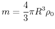 $\displaystyle m=\frac{4}{3}\pi R^{3}\rho_{0}$