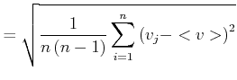 $\displaystyle = \sqrt{\frac{1}{n\left(n-1\right)}\sum\limits_{i=1}^n \left(v_j-<v>\right)^2}$