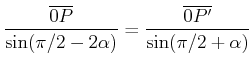 $\displaystyle \frac{\overline{0P}}{\sin(\pi/2-2\alpha)}=\frac{\overline{0P'}}{\sin(\pi/2+\alpha)}$