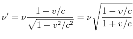 $\displaystyle \nu' = \nu
\frac{1-v/c}{\sqrt{1-v^2/c^2}} = \nu \sqrt{\frac{1-v/c}{1+v/c}}$